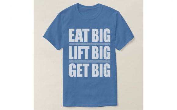 Eat Big, Lift Big, Get Big