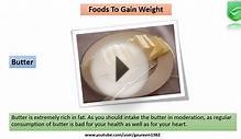 Foods To Gain Weight - Fast