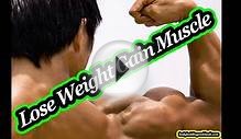 Lose Weight Gain Muscle