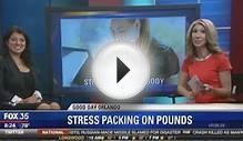 Stress Causes Weight Gain, Foods that fight stress Dr